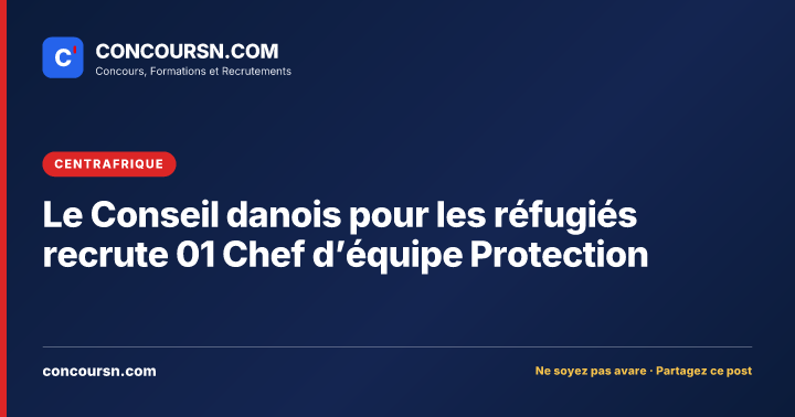 Illustration de l’article : Le Conseil danois pour les réfugiés recrute 01 Chef d’équipe Protection