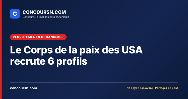 Le Corps de la paix des USA recrute 6 profils