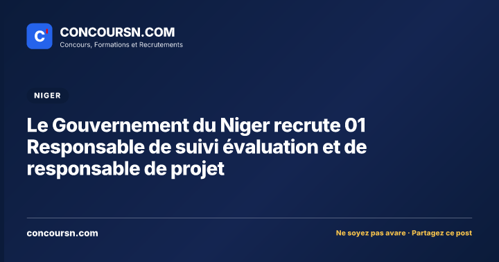 Illustration de l’article : Le Gouvernement du Niger recrute 01 Responsable de suivi évaluation et de responsable de projet