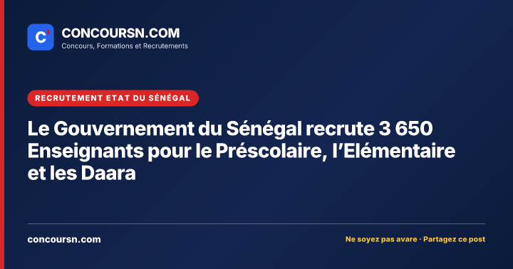 Le Gouvernement du Sénégal recrute 3 650 Enseignants pour le Préscolaire, l’Elémentaire et les Daara