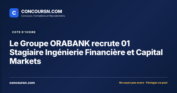 Illustration de l’article : Le Groupe ORABANK recrute 01 Stagiaire Ingénierie Financière et Capital Markets