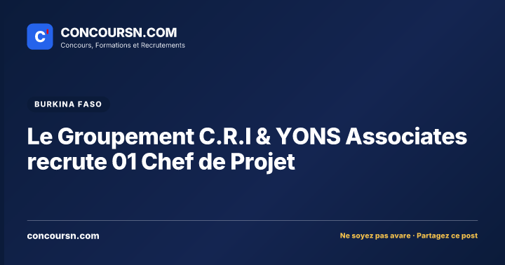 Illustration de l’article : Le Groupement C.R.I & YONS Associates recrute 01 Chef de Projet