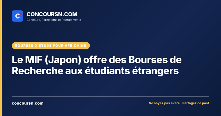Le MIF (Japon) offre des Bourses de Recherche aux étudiants étrangers