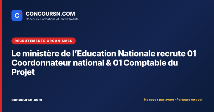 Illustration de l’article : Le ministère de l’Education Nationale recrute 01 Coordonnateur national & 01 Comptable du Projet