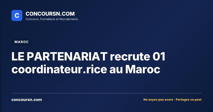 Illustration de l’article : LE PARTENARIAT recrute 01 coordinateur.rice au Maroc