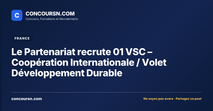 Illustration de l’article : Le Partenariat recrute 01 VSC – Coopération Internationale / Volet Développement Durable