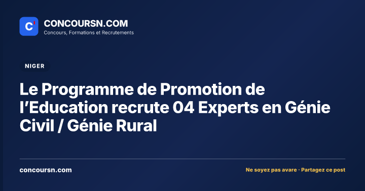 Le Programme de Promotion de l’Education recrute 04 Experts en Génie Civil / Génie Rural