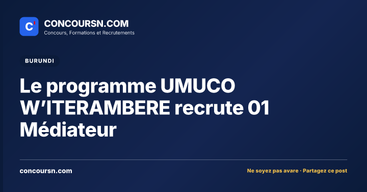 Le programme UMUCO W’ITERAMBERE recrute 01 Médiateur