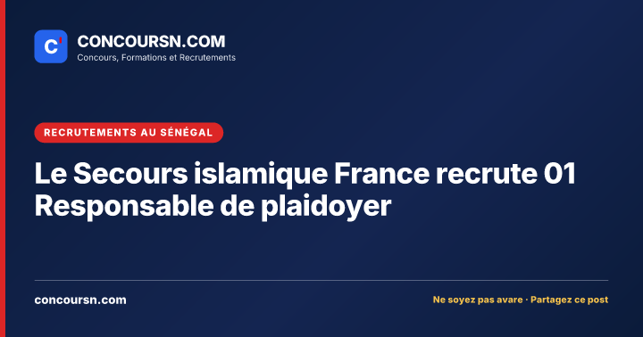 Illustration de l’article : Le Secours islamique France recrute 01 Responsable de plaidoyer