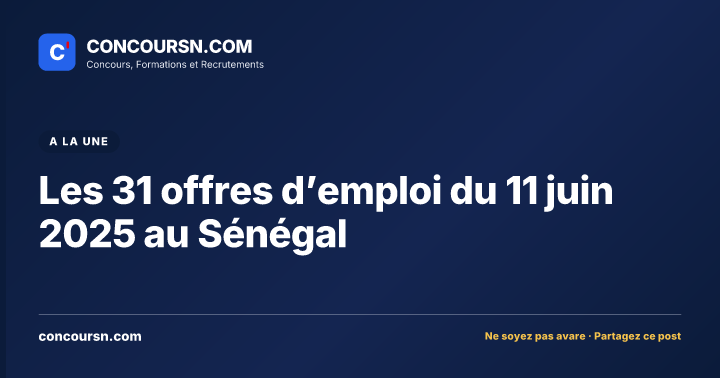 Illustration de l’article : Les 31 offres d’emploi du 11 juin 2025 au Sénégal