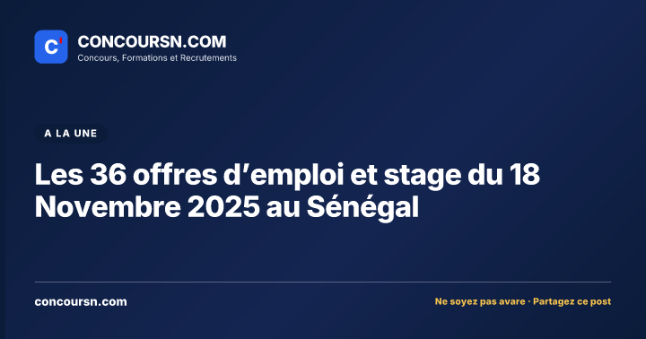 Illustration de l’article : Les 36 offres d’emploi et stage du 18 Novembre 2025 au Sénégal