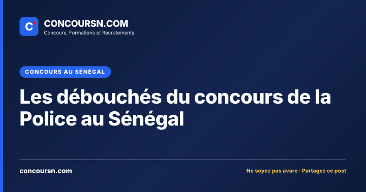 Les débouchés du concours de la Police au Sénégal