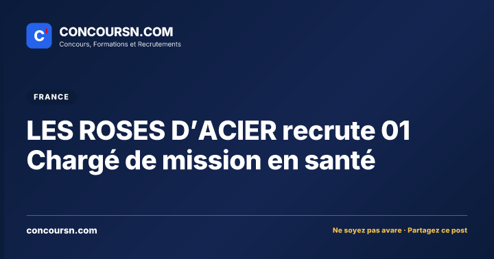 Illustration de l’article : LES ROSES D’ACIER recrute 01 Chargé de mission en santé