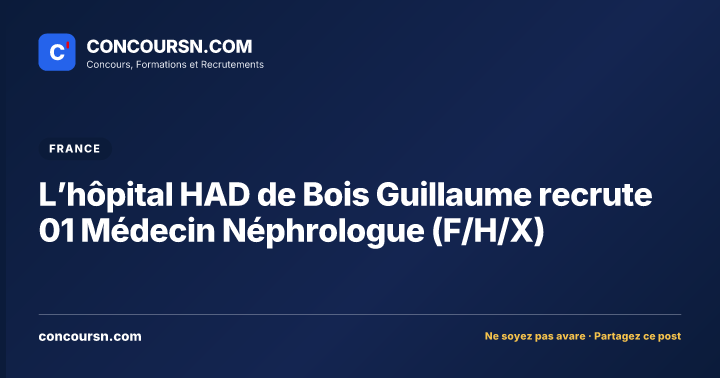 Illustration de l’article : L’hôpital HAD de Bois Guillaume recrute 01 Médecin Néphrologue (F/H/X)