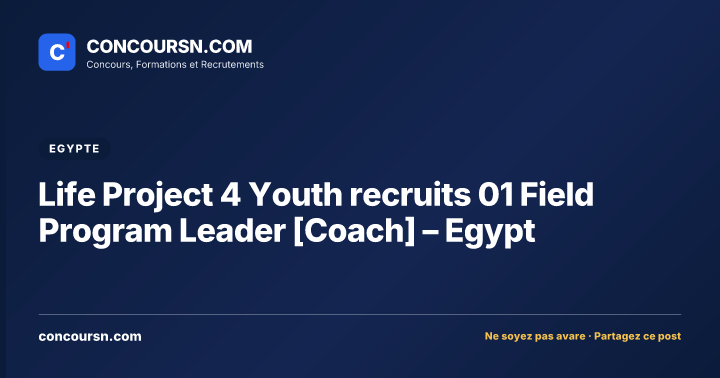 Life Project 4 Youth recruits 01 Field Program Leader [Coach] – Egypt