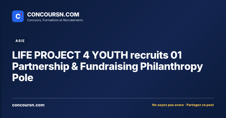 Illustration de l’article : LIFE PROJECT 4 YOUTH recruits 01 Partnership & Fundraising Philanthropy Pole