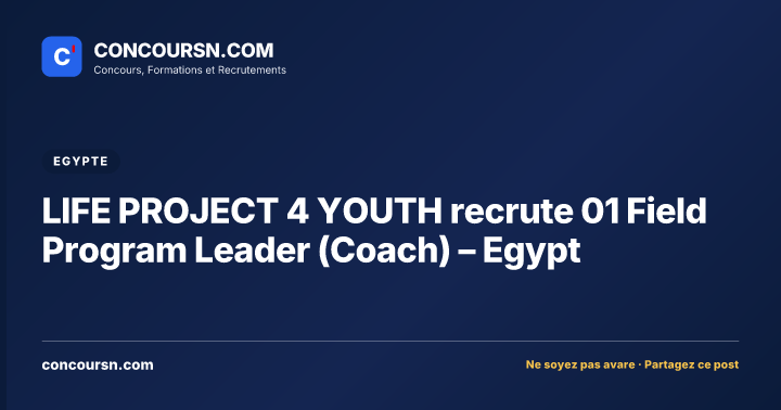 Illustration de l’article : LIFE PROJECT 4 YOUTH recrute 01 Field Program Leader (Coach) – Egypt