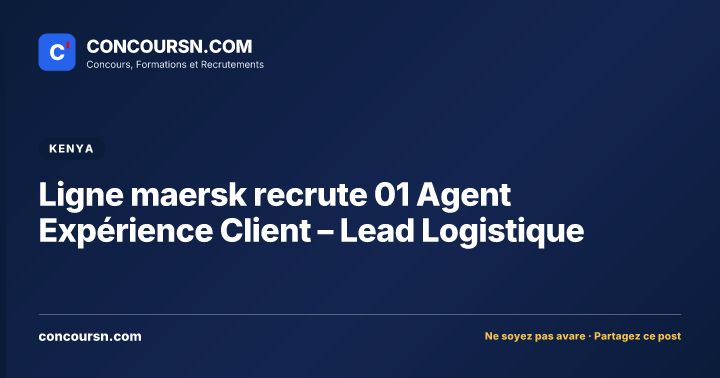 Illustration de l’article : Ligne maersk recrute 01 Agent Expérience Client – Lead Logistique