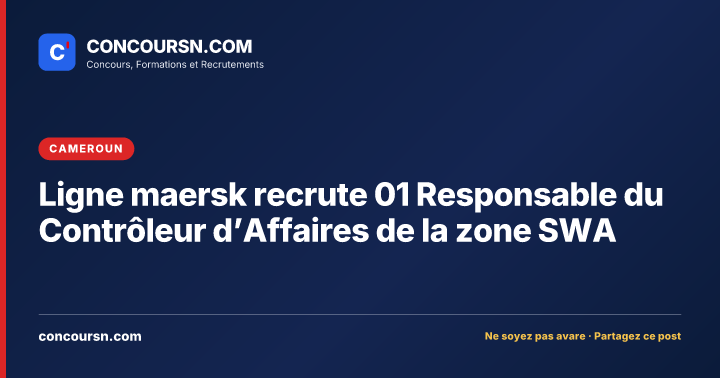 Illustration de l’article : Ligne maersk recrute 01 Responsable du Contrôleur d’Affaires de la zone SWA