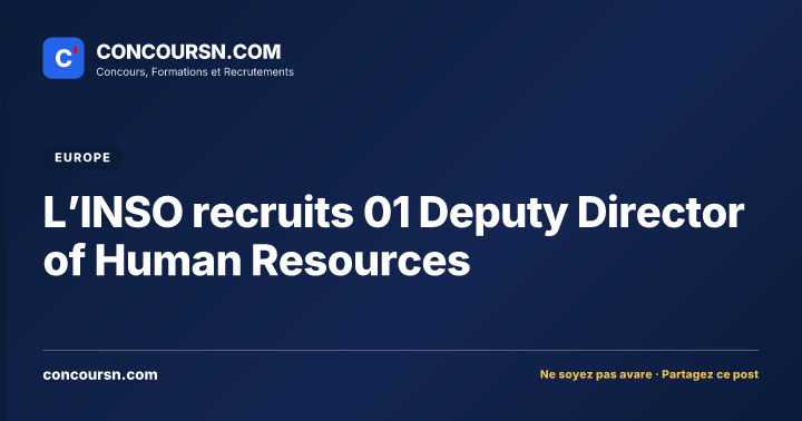 Illustration de l’article : L’INSO recruits 01 Deputy Director of Human Resources