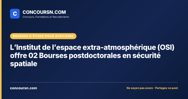 Illustration de l’article : L’Institut de l’espace extra-atmosphérique (OSI) offre 02 Bourses postdoctorales en sécurité spatiale