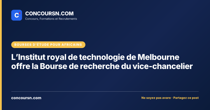 L’Institut royal de technologie de Melbourne offre la Bourse de recherche du vice-chancelier