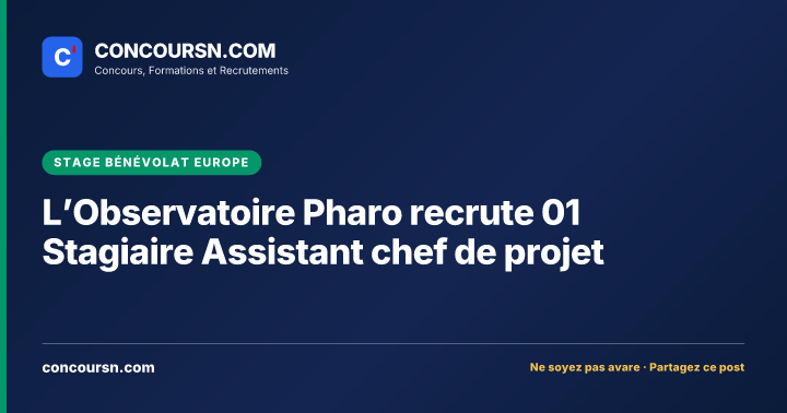 Illustration de l’article : L’Observatoire Pharo recrute 01 Stagiaire Assistant chef de projet