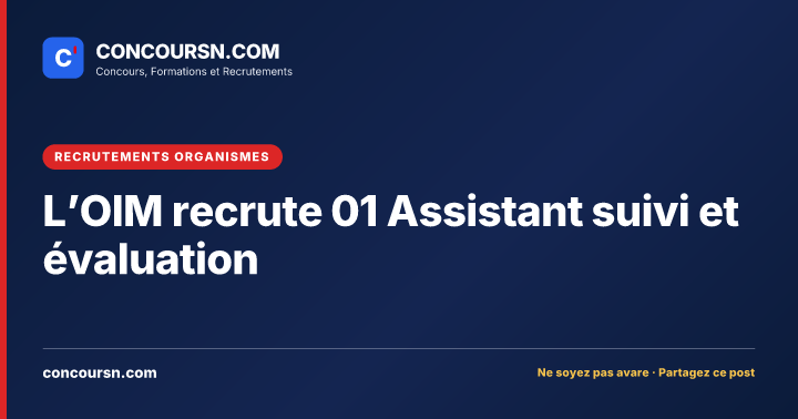L’OIM recrute 01 Assistant suivi et évaluation