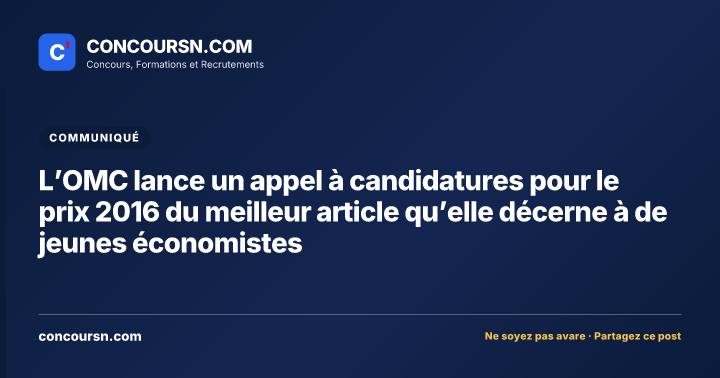 L’OMC lance un appel à candidatures pour le prix 2016 du meilleur article qu’elle décerne à de jeunes économistes