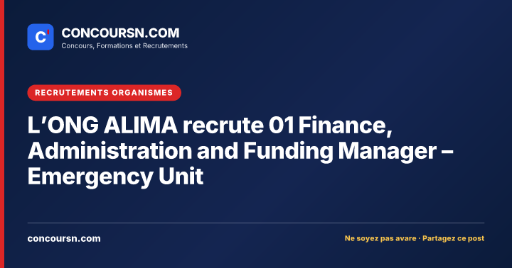 Illustration de l’article : L’ONG ALIMA recrute 01 Finance, Administration and Funding Manager – Emergency Unit