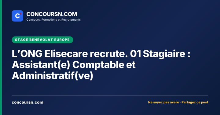 Illustration de l’article : L’ONG Elisecare recrute. 01 Stagiaire : Assistant(e) Comptable et Administratif(ve)
