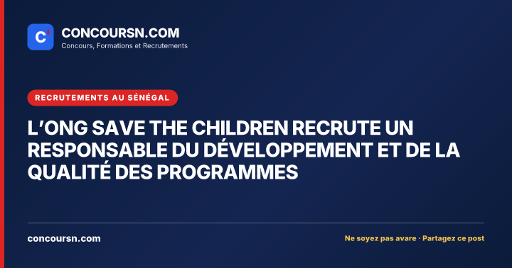 Illustration de l’article : L’ONG SAVE THE CHILDREN RECRUTE UN RESPONSABLE DU DÉVELOPPEMENT ET DE LA QUALITÉ DES PROGRAMMES