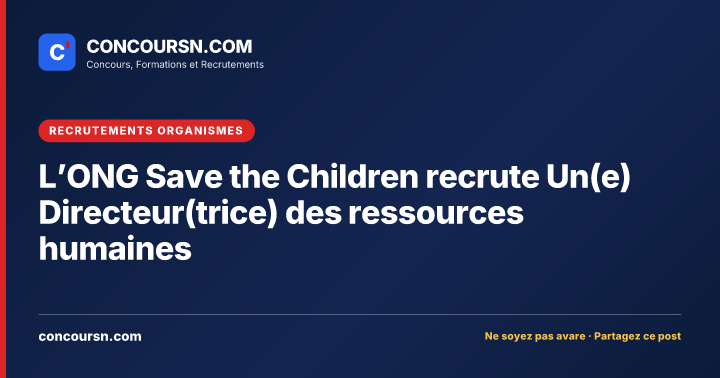 Illustration de l’article : L’ONG Save the Children recrute Un(e) Directeur(trice) des ressources humaines