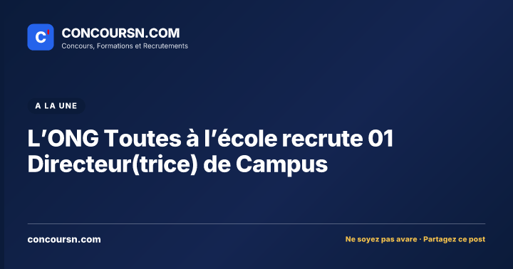 L’ONG Toutes à l’école recrute 01 Directeur(trice) de Campus