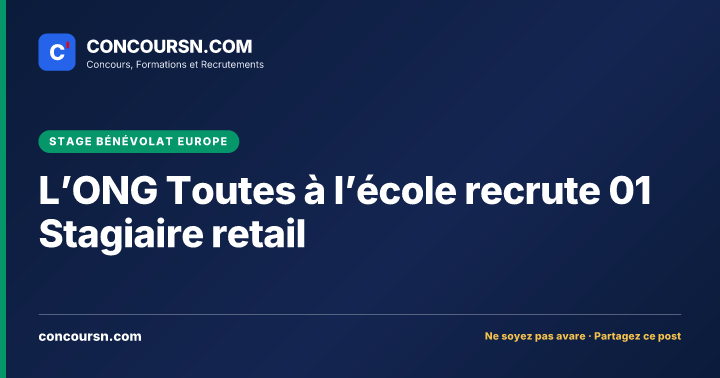 L’ONG Toutes à l’école recrute 01 Stagiaire retail