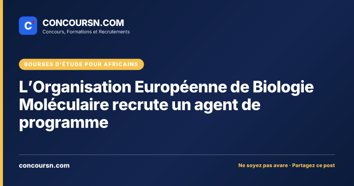 L’Organisation Européenne de Biologie Moléculaire recrute un agent de programme