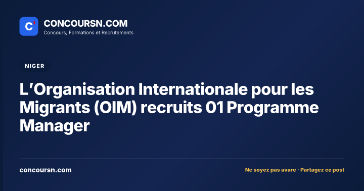 Illustration de l’article : L’Organisation Internationale pour les Migrants (OIM) recruits 01 Programme Manager