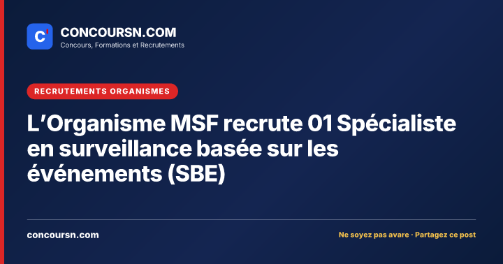 Illustration de l’article : L’Organisme MSF recrute 01 Spécialiste en surveillance basée sur les événements (SBE)