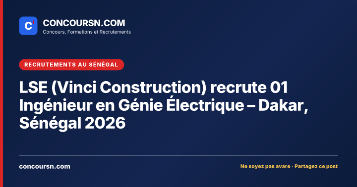Illustration de l’article : LSE (Vinci Construction) recrute 01 Ingénieur en Génie Électrique – Dakar, Sénégal 2026