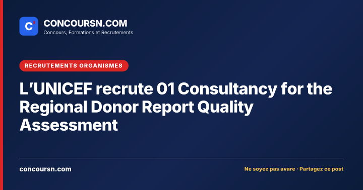 Illustration de l’article : L’UNICEF recrute 01 Consultancy for the Regional Donor Report Quality Assessment