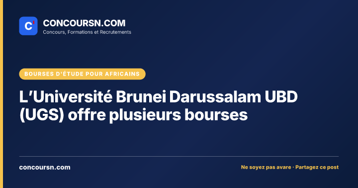 L’Université Brunei Darussalam UBD (UGS) offre plusieurs bourses
