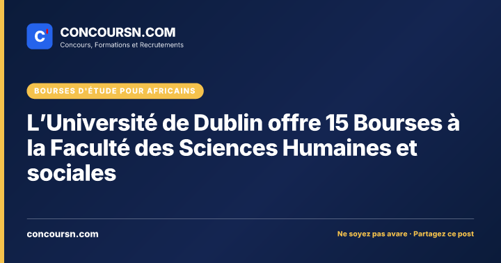 Illustration de l’article : L’Université de Dublin offre 15 Bourses à la Faculté des Sciences Humaines et sociales