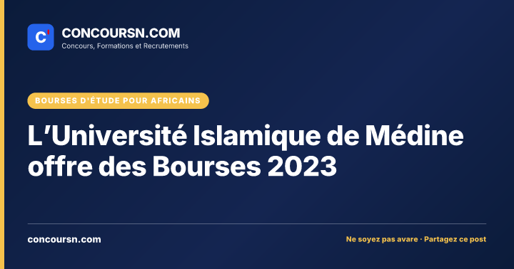 L’Université Islamique de Médine offre des Bourses 2023