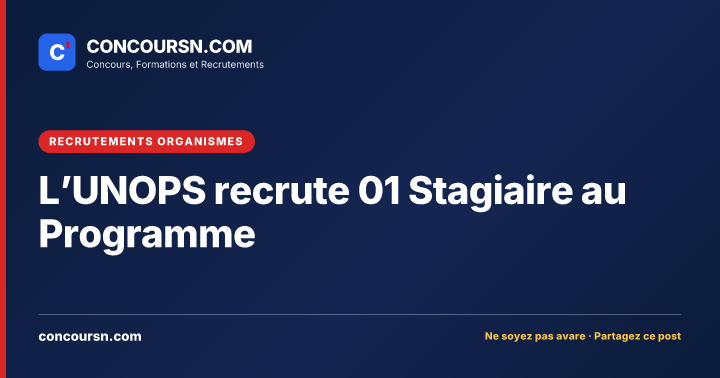 L’UNOPS recrute 01 Stagiaire au Programme