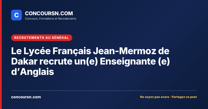 Illustration de l’article : Le Lycée Français Jean-Mermoz de Dakar recrute un(e) Enseignante (e) d’Anglais