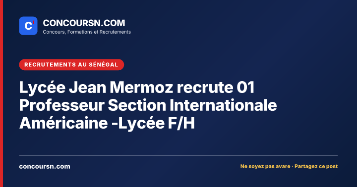 Illustration de l’article : Lycée Jean Mermoz recrute 01 Professeur Section Internationale Américaine -Lycée F/H