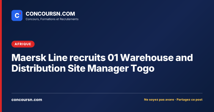 Illustration de l’article : Maersk Line recruits 01 Warehouse and Distribution Site Manager Togo
