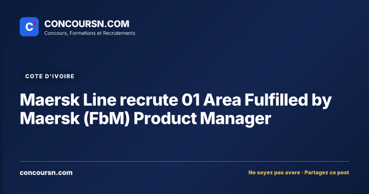 Maersk Line recrute 01 Area Fulfilled by Maersk (FbM) Product Manager