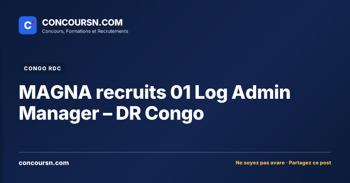 Illustration de l’article : MAGNA recruits 01 Log Admin Manager – DR Congo