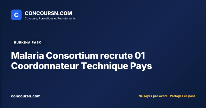 Illustration de l’article : Malaria Consortium recrute 01 Coordonnateur Technique Pays